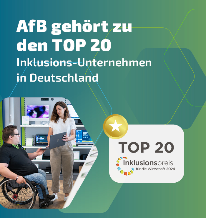 Links ein Bild aus dem AfB-Shop mit einem Mann im Rollstuhl und einer Frau, die ihm einen Laptop reicht. Unten rechts das Siegel Inklusionspreis für die Wirtschaft 2024 Top 20. Darüber der Text: "AfB gehört zu den Top 20".